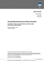 The glacially induced stress field in Forsmark. Simulations with past and future ice sheet models and various earth models